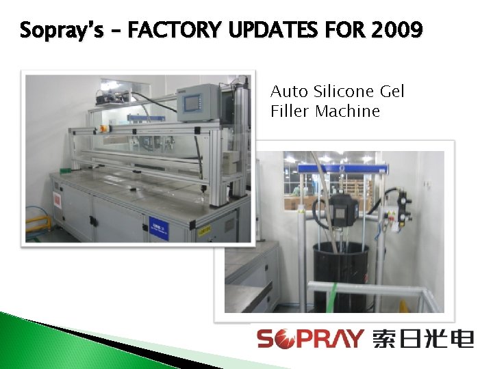 Sopray’s – FACTORY UPDATES FOR 2009 Auto Silicone Gel Filler Machine 