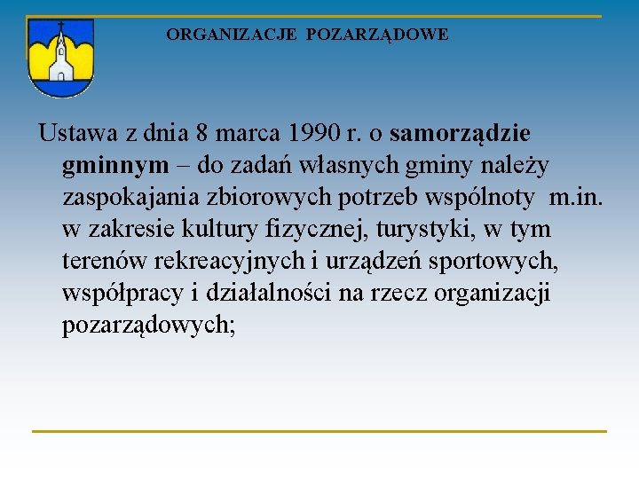 ORGANIZACJE POZARZĄDOWE Ustawa z dnia 8 marca 1990 r. o samorządzie gminnym – do