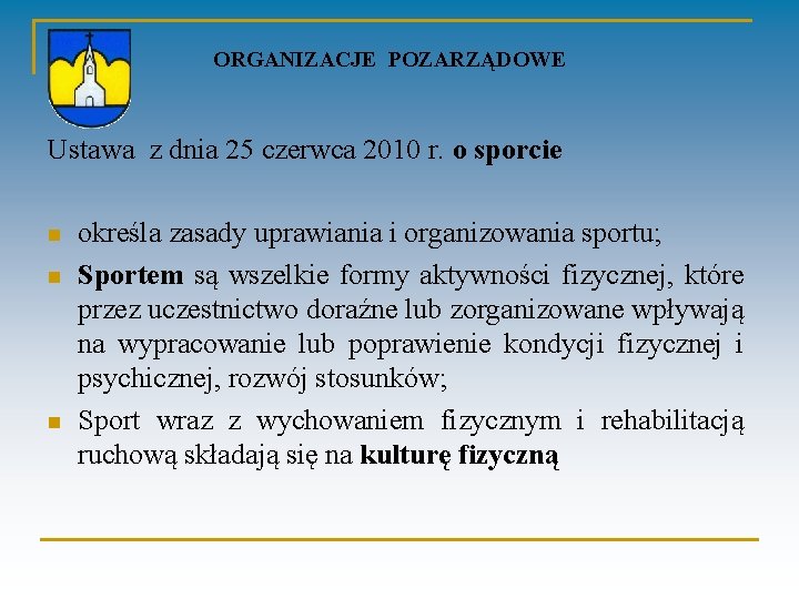 ORGANIZACJE POZARZĄDOWE Ustawa z dnia 25 czerwca 2010 r. o sporcie n n n