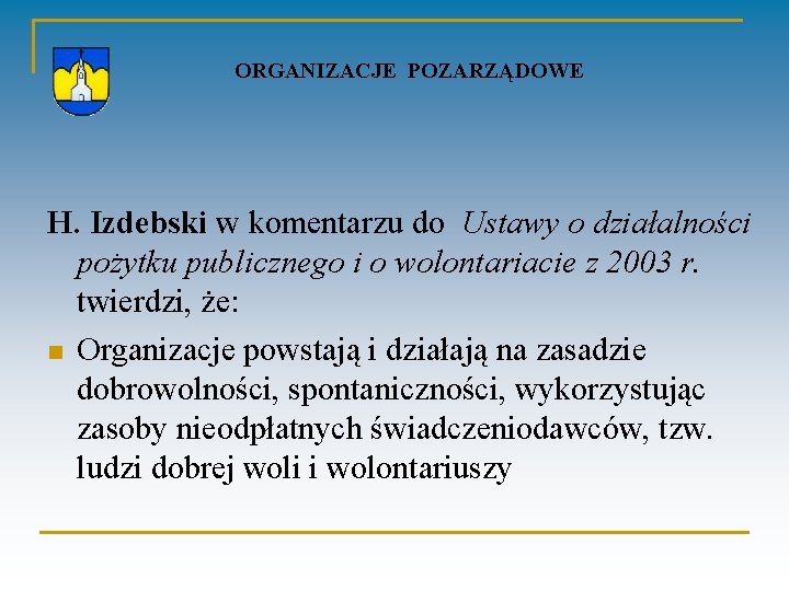 ORGANIZACJE POZARZĄDOWE H. Izdebski w komentarzu do Ustawy o działalności pożytku publicznego i o