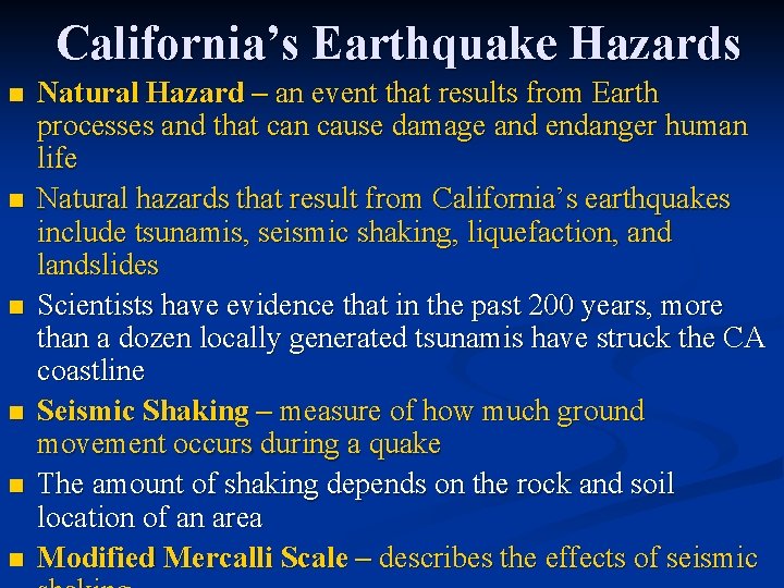 California’s Earthquake Hazards n n n Natural Hazard – an event that results from