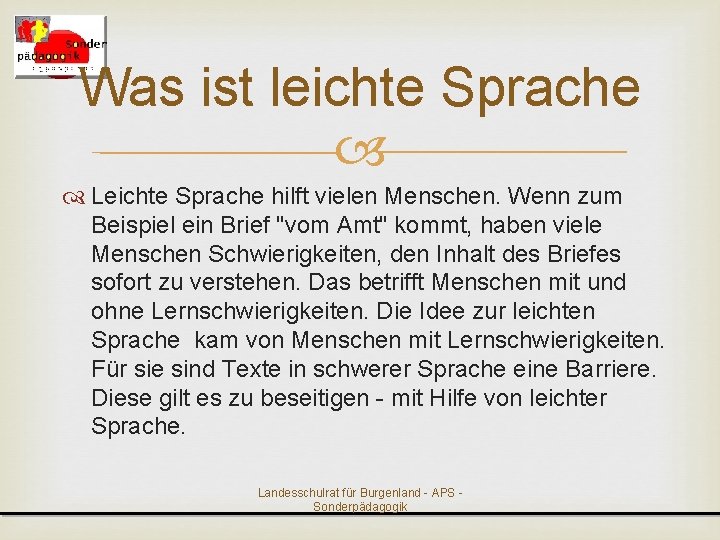 Was ist leichte Sprache Leichte Sprache hilft vielen Menschen. Wenn zum Beispiel ein Brief