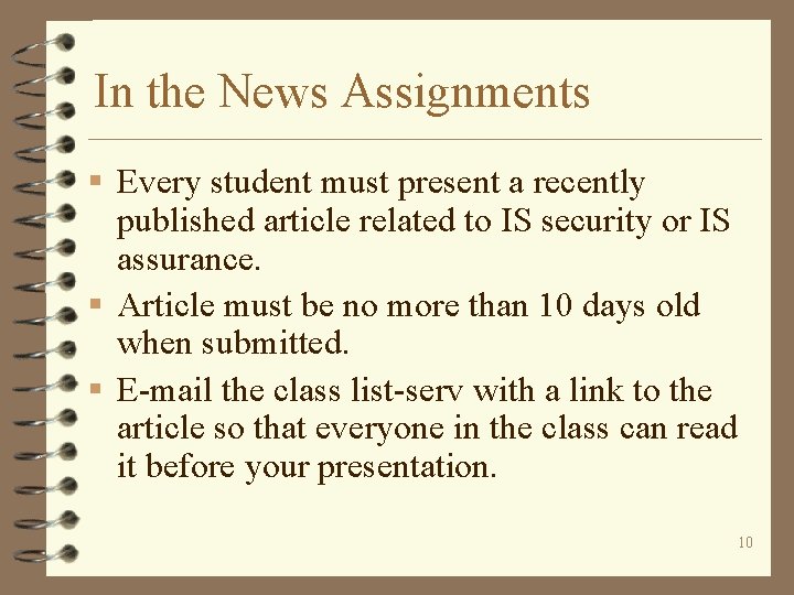 In the News Assignments § Every student must present a recently published article related