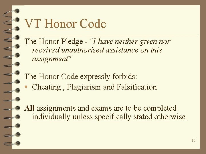 VT Honor Code The Honor Pledge - “I have neither given nor received unauthorized