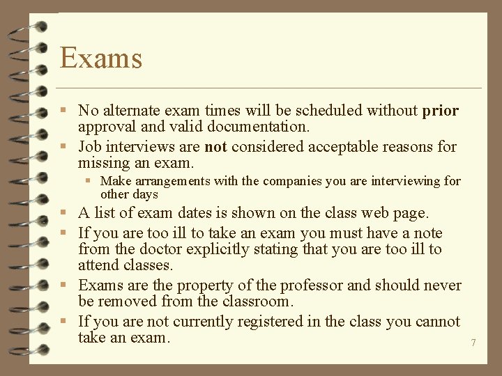 Exams § No alternate exam times will be scheduled without prior approval and valid