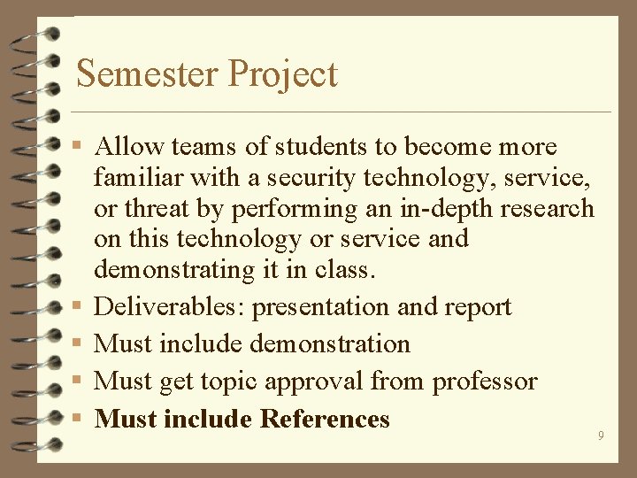 Semester Project § Allow teams of students to become more familiar with a security