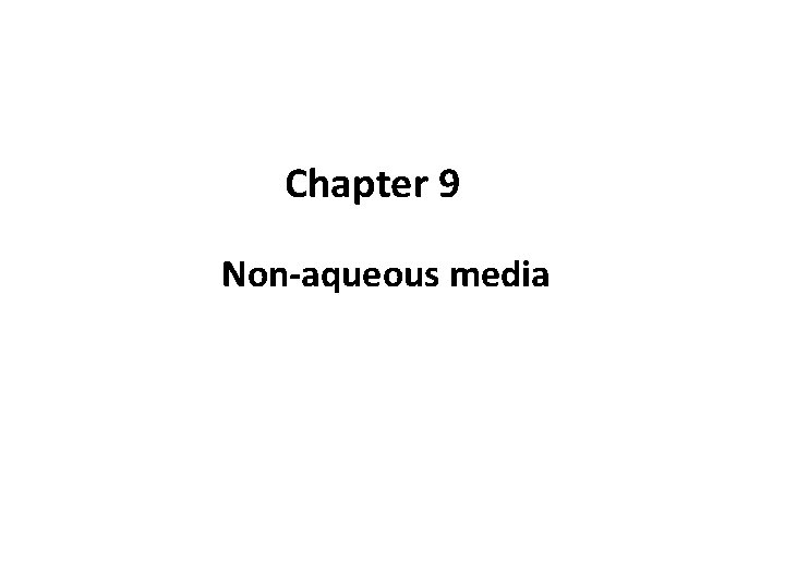 Chapter 9 Non-aqueous media Chapter 9 Non-aqueous media