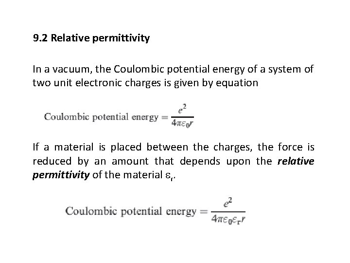 9. 2 Relative permittivity In a vacuum, the Coulombic potential energy of a system 9. 2 Relative permittivity In a vacuum, the Coulombic potential energy of a system