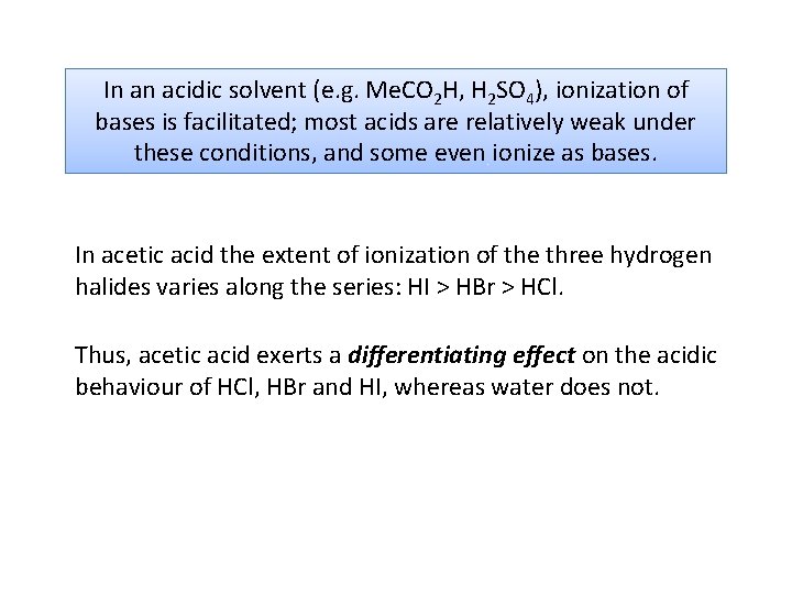 In an acidic solvent (e. g. Me. CO 2 H, H 2 SO 4), In an acidic solvent (e. g. Me. CO 2 H, H 2 SO 4),