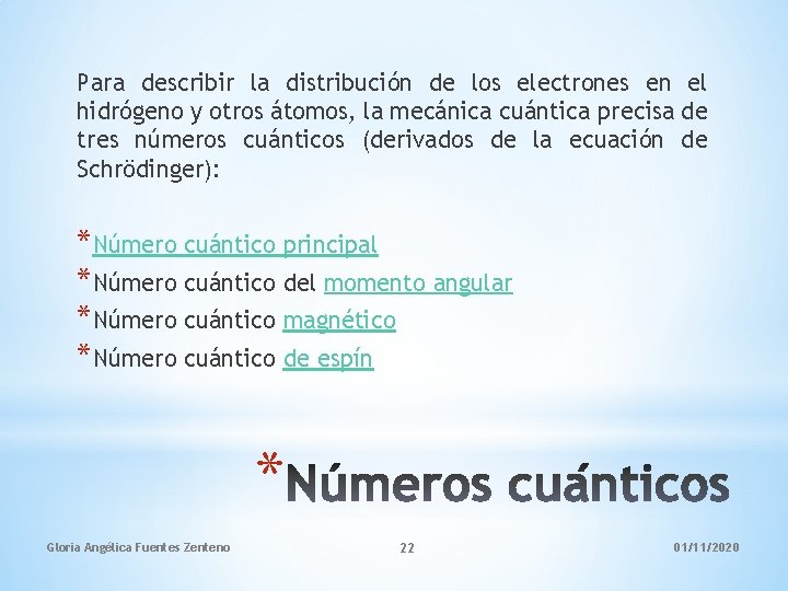 Para describir la distribución de los electrones en el hidrógeno y otros átomos, la