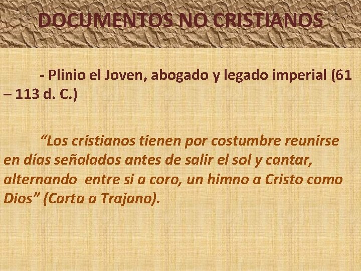 DOCUMENTOS NO CRISTIANOS - Plinio el Joven, abogado y legado imperial (61 – 113