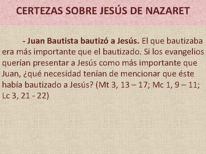 CERTEZAS SOBRE JESÚS DE NAZARET - Juan Bautista bautizó a Jesús. El que bautizaba