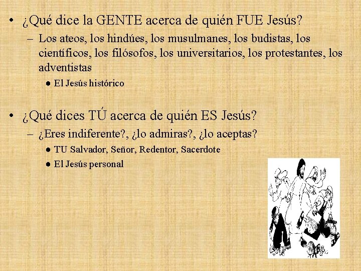  • ¿Qué dice la GENTE acerca de quién FUE Jesús? – Los ateos,