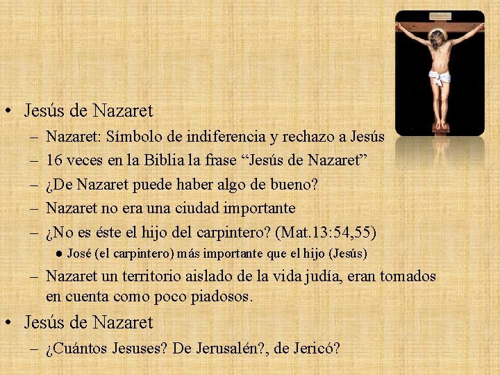  • Jesús de Nazaret – – – Nazaret: Símbolo de indiferencia y rechazo