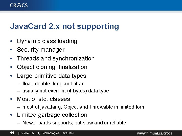 Java. Card 2. x not supporting • • • Dynamic class loading Security manager