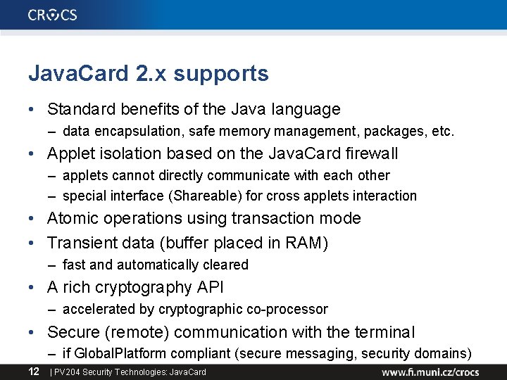Java. Card 2. x supports • Standard benefits of the Java language – data