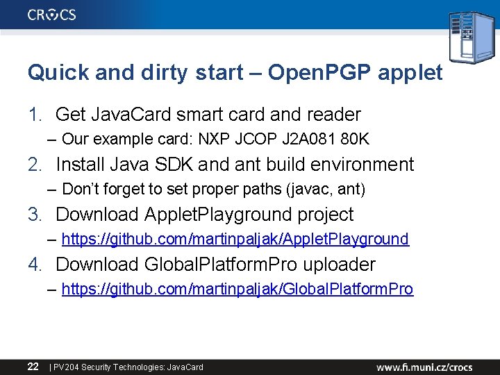 Quick and dirty start – Open. PGP applet 1. Get Java. Card smart card