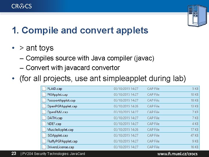 1. Compile and convert applets • > ant toys – Compiles source with Java