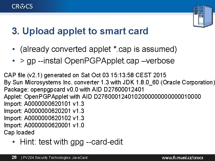 3. Upload applet to smart card • (already converted applet *. cap is assumed)