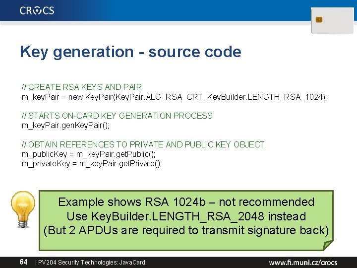 Key generation - source code // CREATE RSA KEYS AND PAIR m_key. Pair =