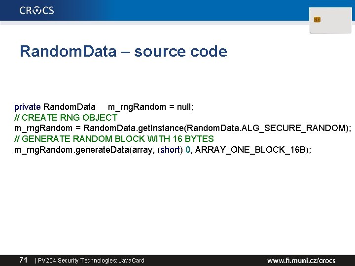 Random. Data – source code private Random. Data m_rng. Random = null; // CREATE