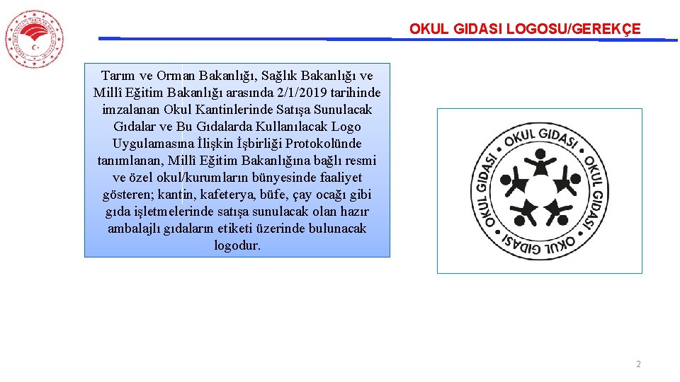 OKUL GIDASI LOGOSU/GEREKÇE Tarım ve Orman Bakanlığı, Sağlık Bakanlığı ve Millî Eğitim Bakanlığı arasında