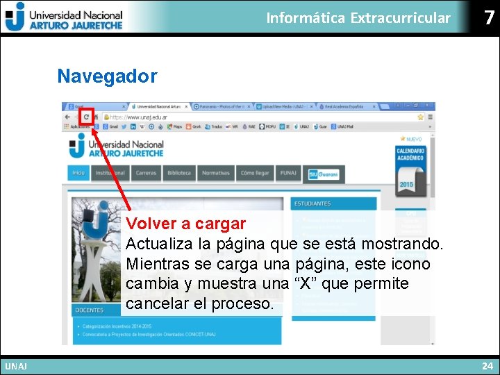 Informática Extracurricular 7 Navegador Volver a cargar Actualiza la página que se está mostrando.