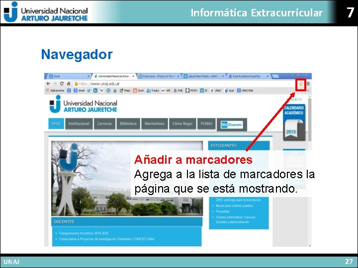 Informática Extracurricular 7 Navegador Añadir a marcadores Agrega a la lista de marcadores la