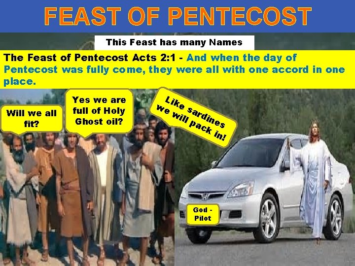 FEAST OF PENTECOST This Feast has many Names The Feast of Pentecost Acts 2: