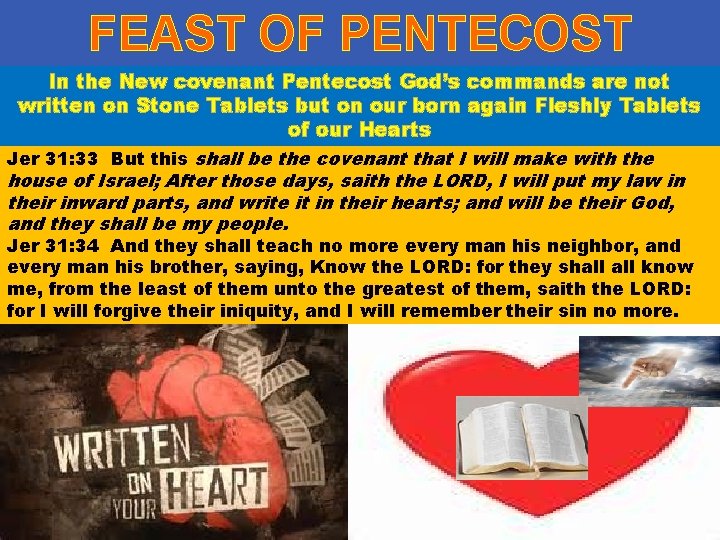 FEAST OF PENTECOST In the New covenant Pentecost God’s commands are not written on