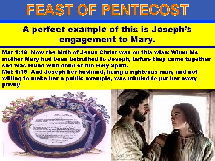 FEAST OF PENTECOST A perfect example of this is Joseph’s engagement to Mary. Mat