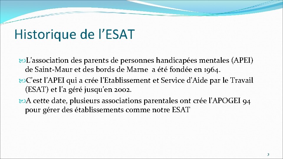 Historique de l’ESAT L’association des parents de personnes handicapées mentales (APEI) de Saint-Maur et