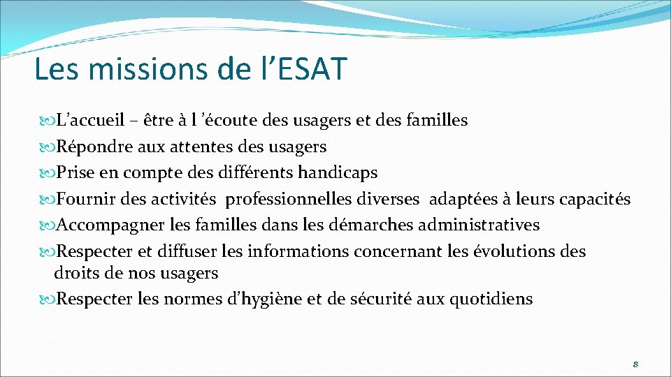 Les missions de l’ESAT L’accueil – être à l ’écoute des usagers et des