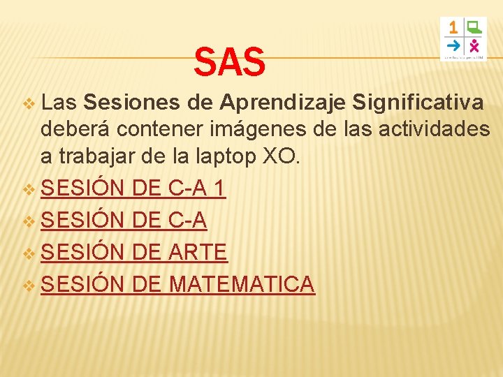 SAS v Las Sesiones de Aprendizaje Significativa deberá contener imágenes de las actividades a