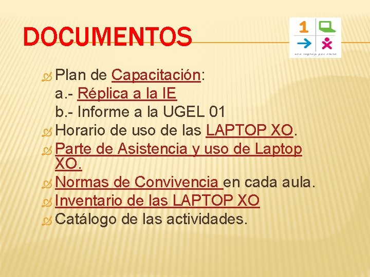 DOCUMENTOS Plan de Capacitación: a. - Réplica a la IE b. - Informe a