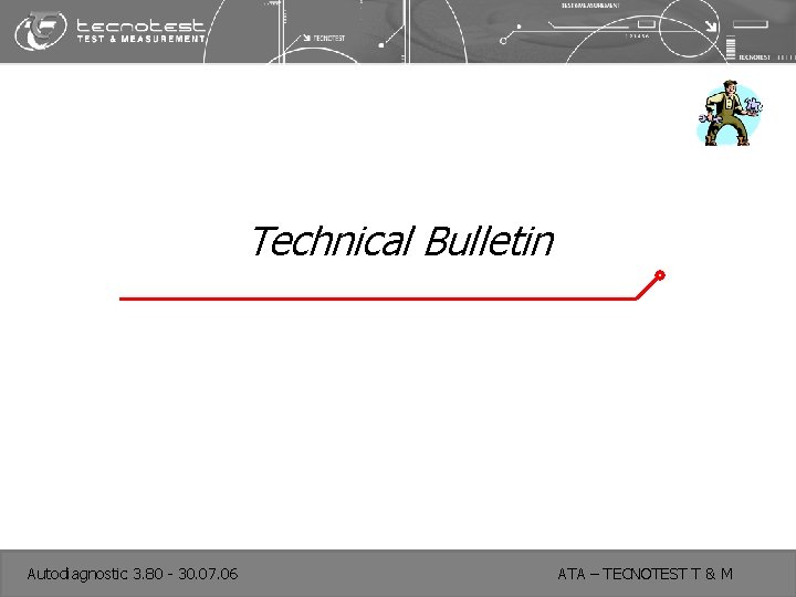 Technical Bulletin Autodiagnostic 3. 80 - 30. 07. 06 ATA – TECNOTEST T &