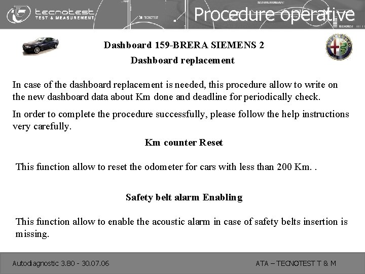 Procedure operative Dashboard 159 -BRERA SIEMENS 2 Dashboard replacement In case of the dashboard