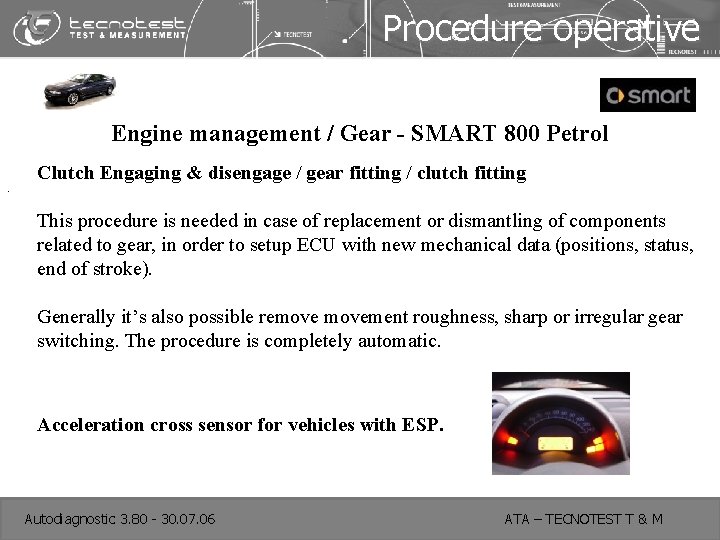 Procedure operative Engine management / Gear - SMART 800 Petrol . Clutch Engaging &