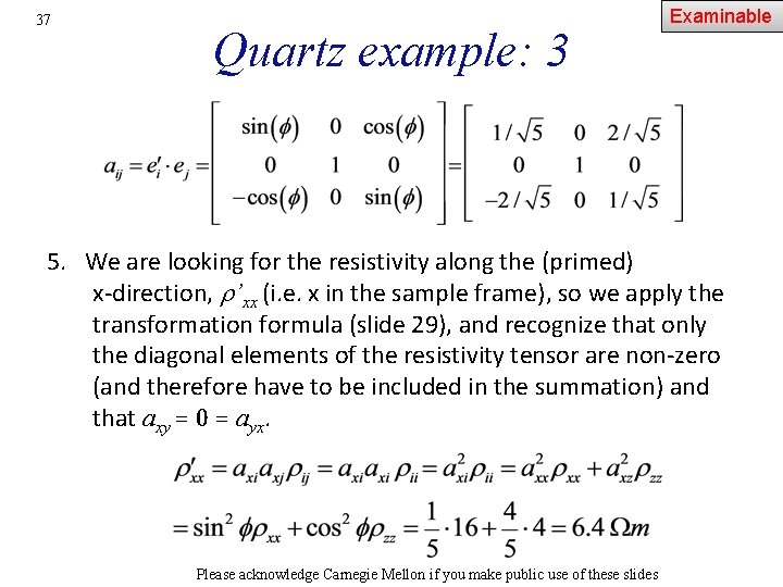 37 Quartz example: 3 Examinable 5. We are looking for the resistivity along the