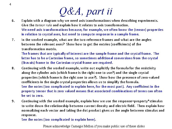 4 Q&A, part ii 6. 7. 8. 9. Explain with a diagram why we