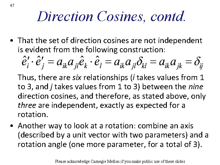 47 Direction Cosines, contd. • That the set of direction cosines are not independent