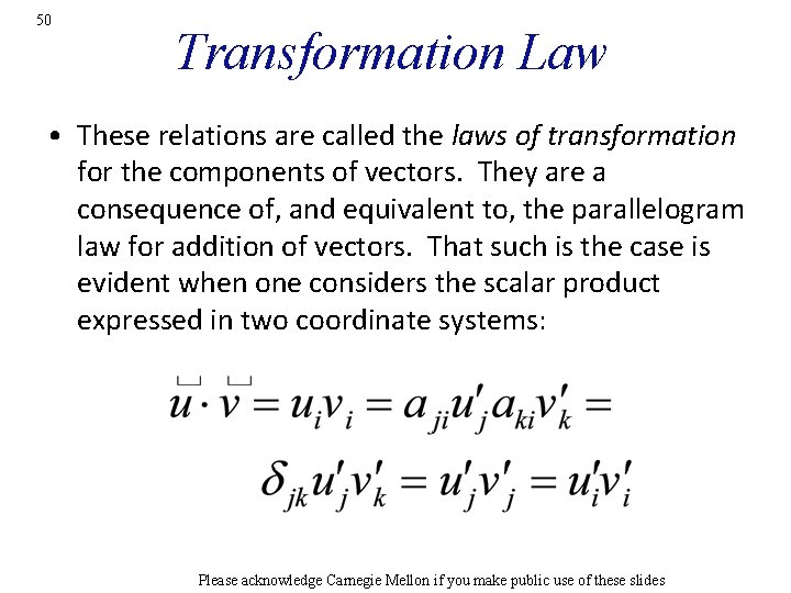 50 Transformation Law • These relations are called the laws of transformation for the