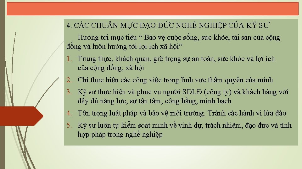 4. CÁC CHUẨN MỰC ĐẠO ĐỨC NGHỀ NGHIỆP CỦA KỸ SƯ Hướng tới mục