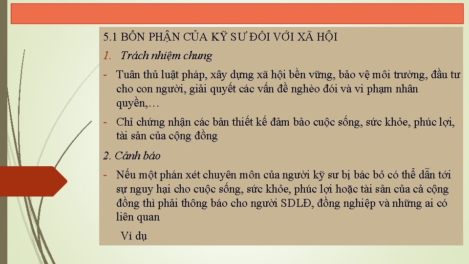 5. 1 BỔN PHẬN CỦA KỸ SƯ ĐỐI VỚI XÃ HỘI 1. Trách nhiệm