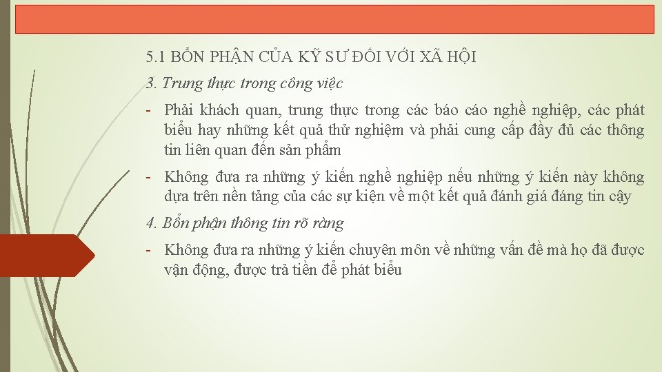 5. 1 BỔN PHẬN CỦA KỸ SƯ ĐỐI VỚI XÃ HỘI 3. Trung thực