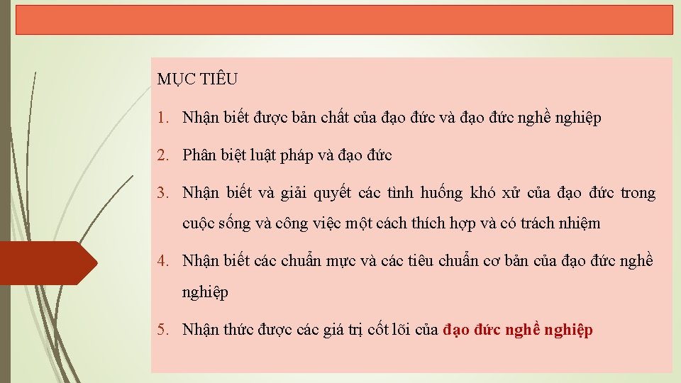 MỤC TIÊU 1. Nhận biết được bản chất của đạo đức và đạo đức