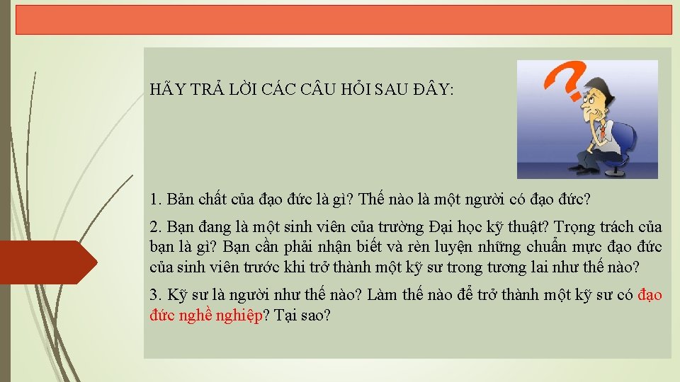 HÃY TRẢ LỜI CÁC C U HỎI SAU Đ Y: 1. Bản chất của