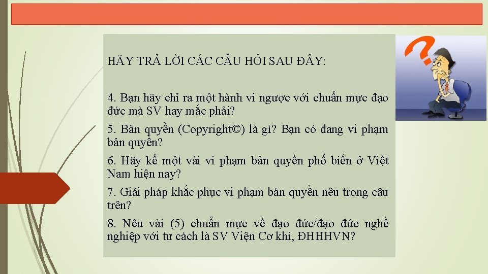 HÃY TRẢ LỜI CÁC C U HỎI SAU Đ Y: 4. Bạn hãy chỉ