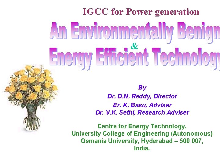IGCC for Power generation & By Dr. D. N. Reddy, Director Er. K. Basu,