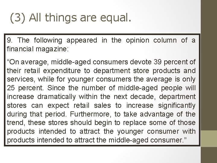 (3) All things are equal. 9. The following appeared in the opinion column of